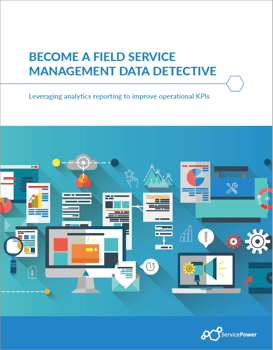 Become a Field Service Management Data Detective (1)