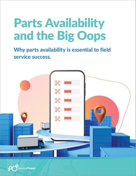 Parts Availability and the Big Oops ServicePower
