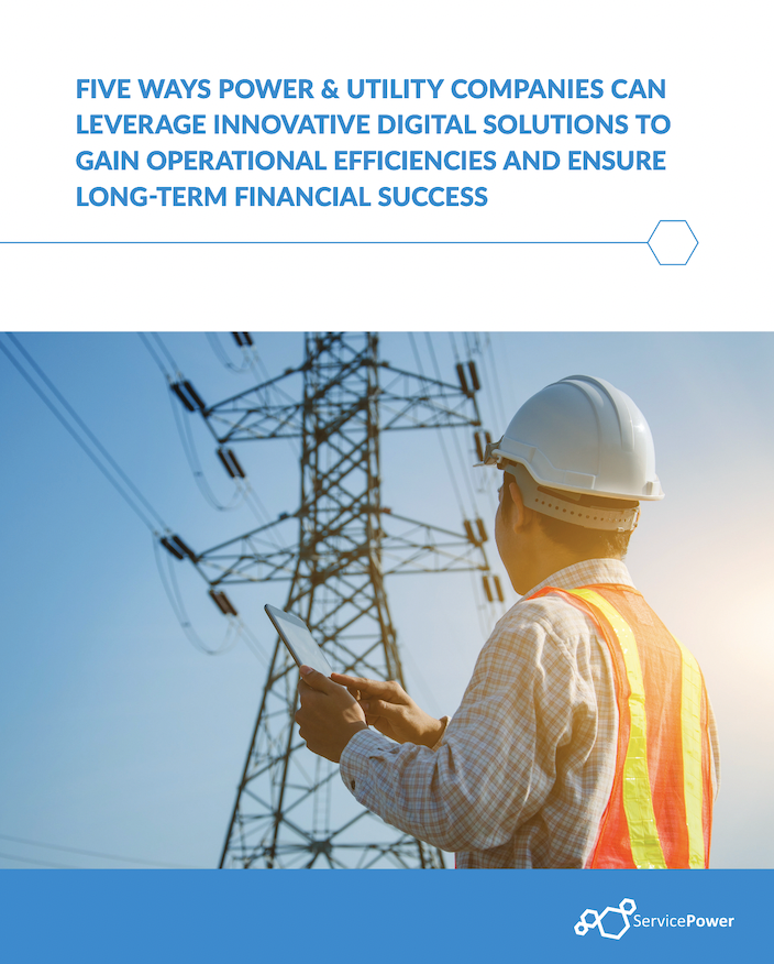 5 Ways Power & Utility Companies Can Leverage Field Service to Ensure Financial Success