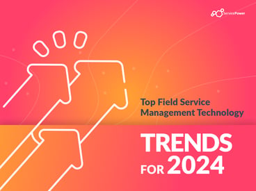 Top Field Service Management Technology Trends for 2024 cover image