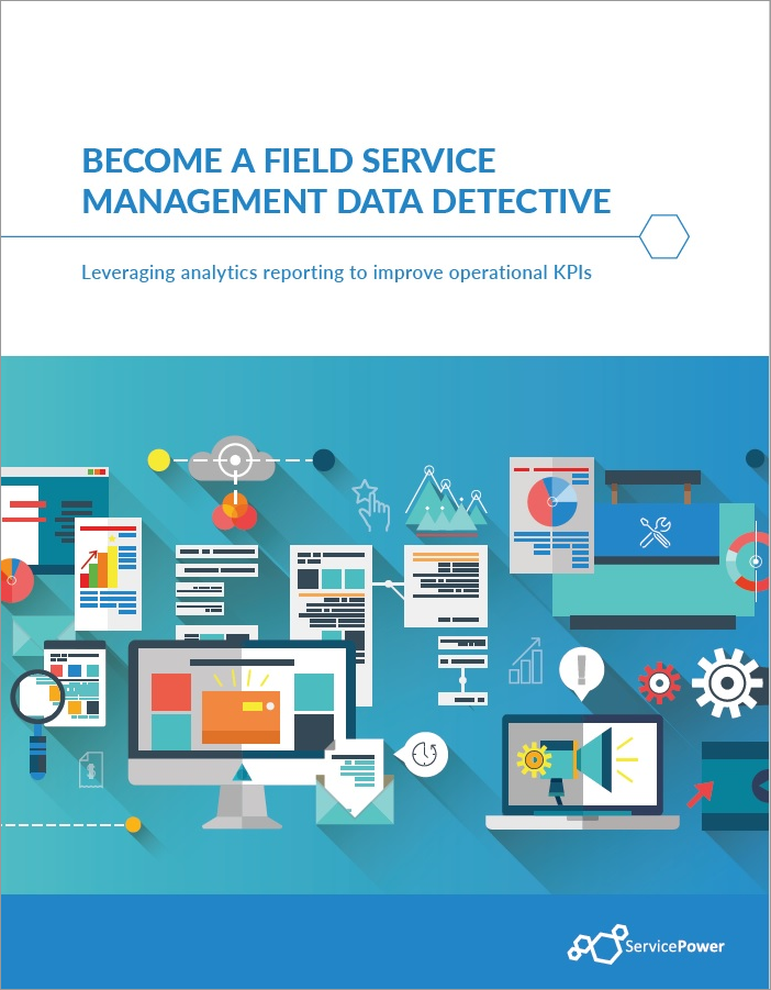 Become a Field Service Management Data Detective