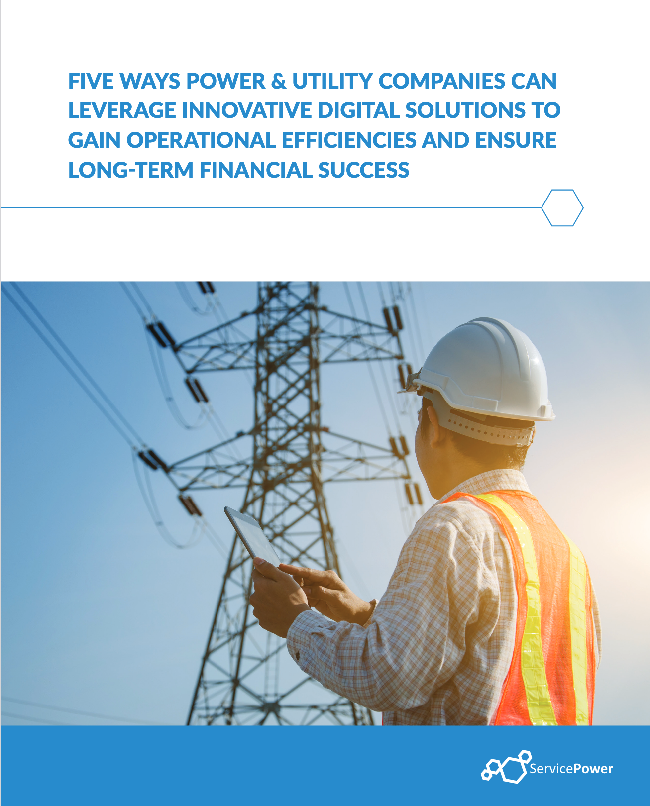 5 Ways Power & Utility Companies Can Leverage Field Service to Ensure Financial Success 