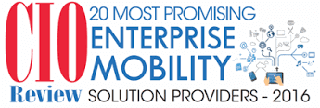 Named one of the 20 Most Promising Enterprise Mobility Solution Providers of 2016 by CIO Review!