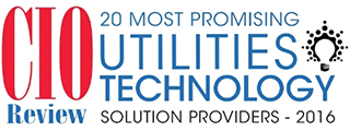Named one of the 20 Most Promising Utilities Technology Solution Providers of 2016 by CIO Review!